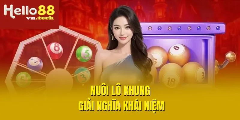 Nuôi lô khung - Giải nghĩa khái niệm