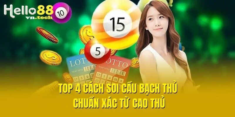 Top 4 cách soi cầu bạch thủ chuẩn xác từ cao thủ