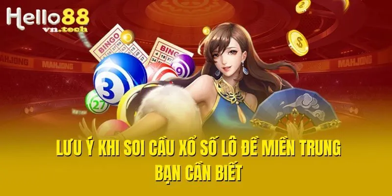Lưu ý khi soi cầu xổ số lô đề miền Trung bạn cần biết
